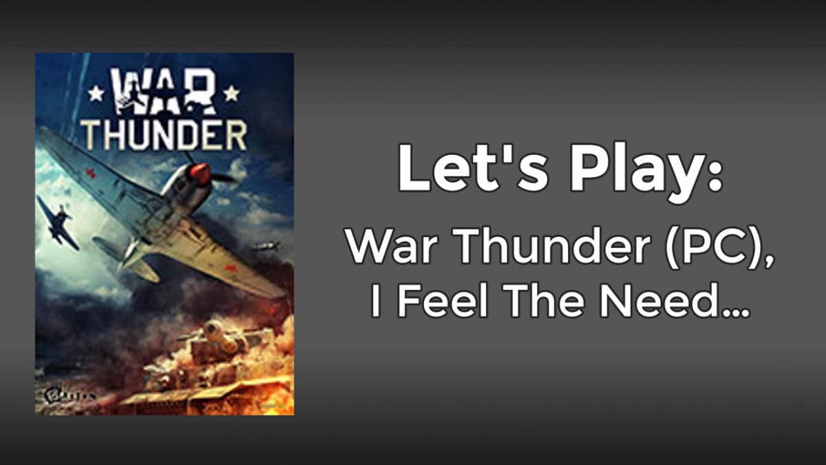 Let’s Play: War Thunder (PC)