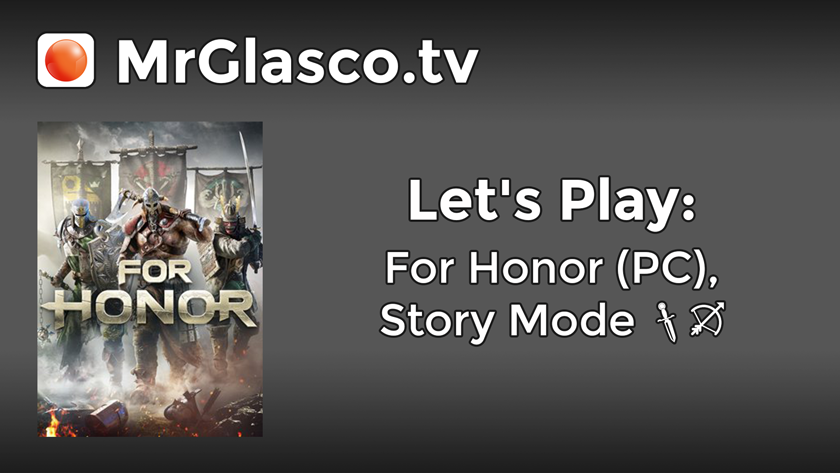 Let’s Play: For Honor (PC), Story Mode