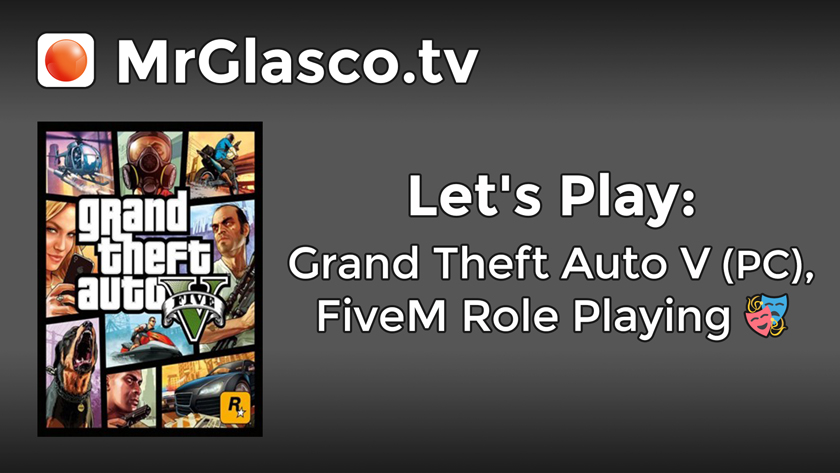 Let’s Play: Grand Theft Auto V (PC), FiveM Role Playing