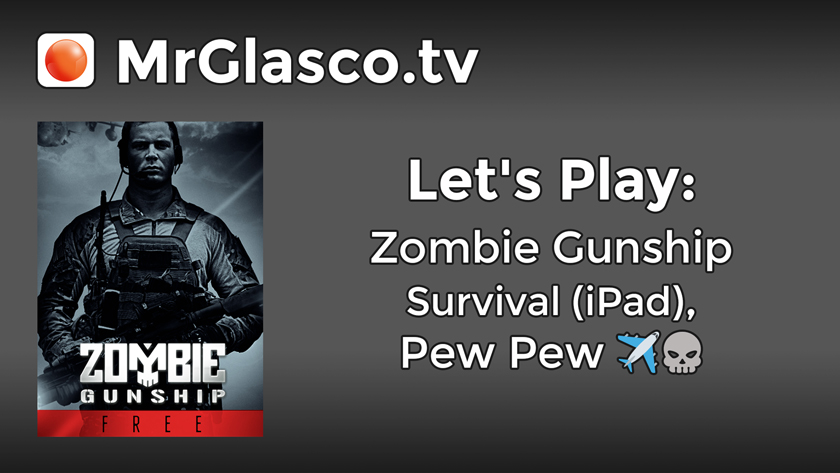 Let’s Play: Zombie Gunship Survival (iPad), Pew Pew