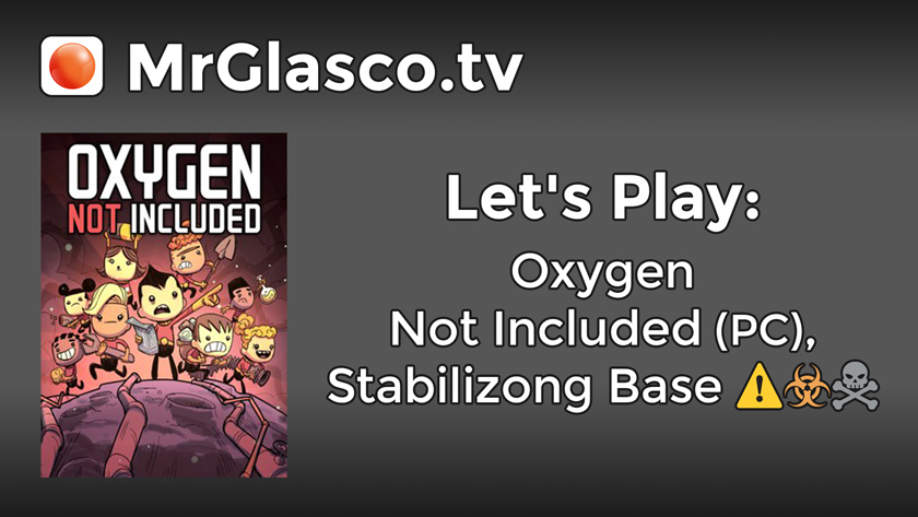 Let’s Play: Oxygen Not Included (PC), Stabilizing Base