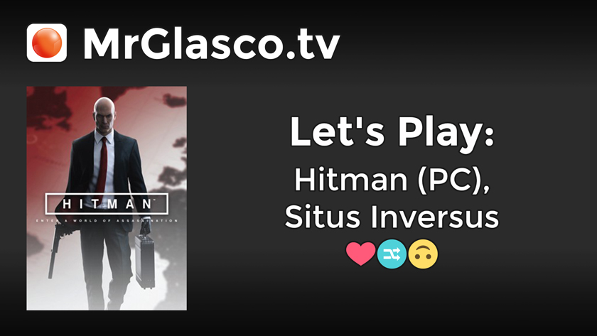Let’s Play: HITMAN (PC), Situs Inversus