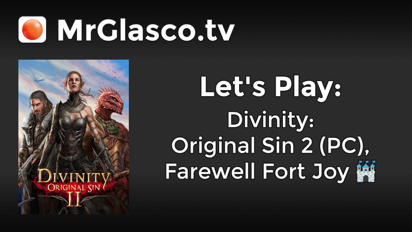 Let’s Play: Divinity: Original Sin 2 (PC), Farewell Fort Joy
