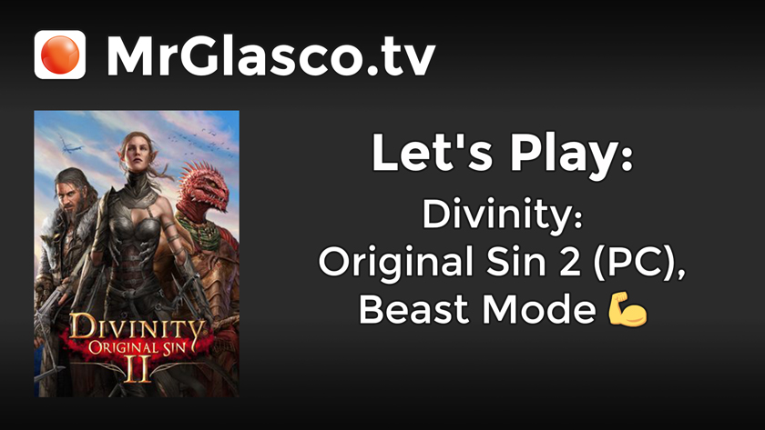 Let’s Play: Divinity: Original Sin 2 (PC), Beast Mode