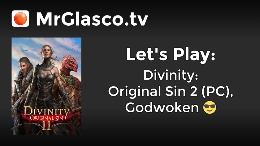 Let’s Play: Divinity: Original Sin 2 (PC), Godwoken