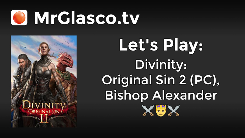Let’s Play: Divinity: Original Sin 2 (PC), Bishop Alexander