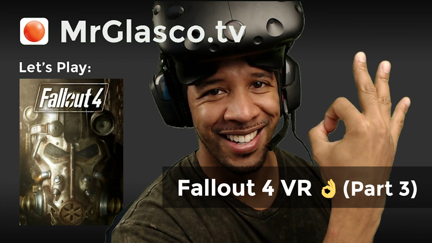 Let’s Play: Fallout 4 VR (PC-VR), Game Capture Option #3 (Part 3)