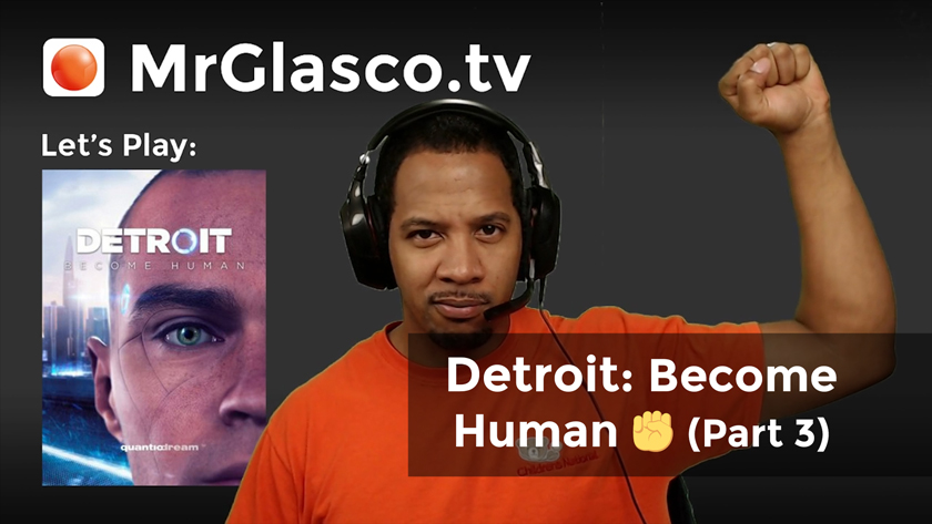 Let’s Play: Detroit: Become Human (PS4) Vive la révolution! (Part 3)
