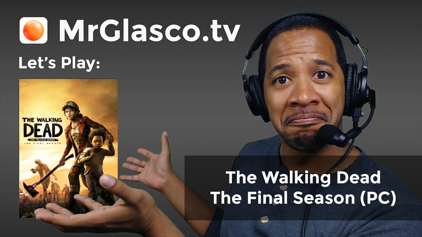 Let’s Play: The Walking Dead: The Final Season (PC) Episode 1