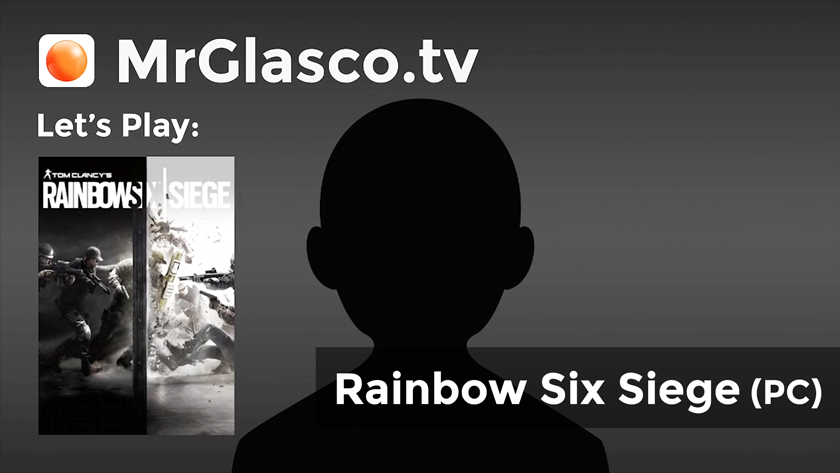 Let’s Play: Rainbow Six Siege (PC) Surprise Saturday Stream