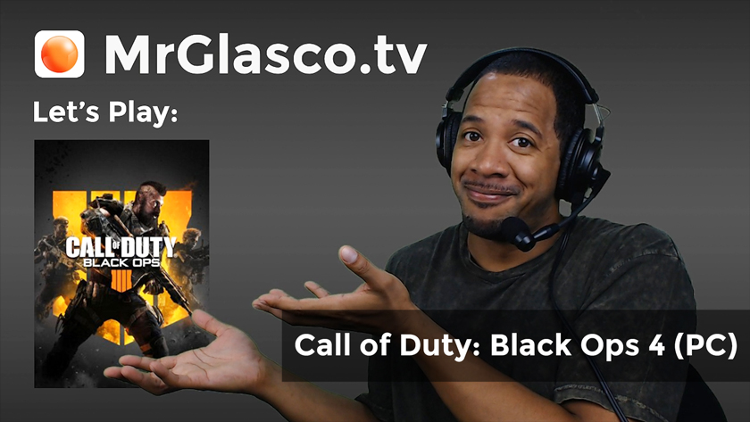 Let’s Play: Call of Duty: Black Ops 4 (PC) LET’S GO!!!