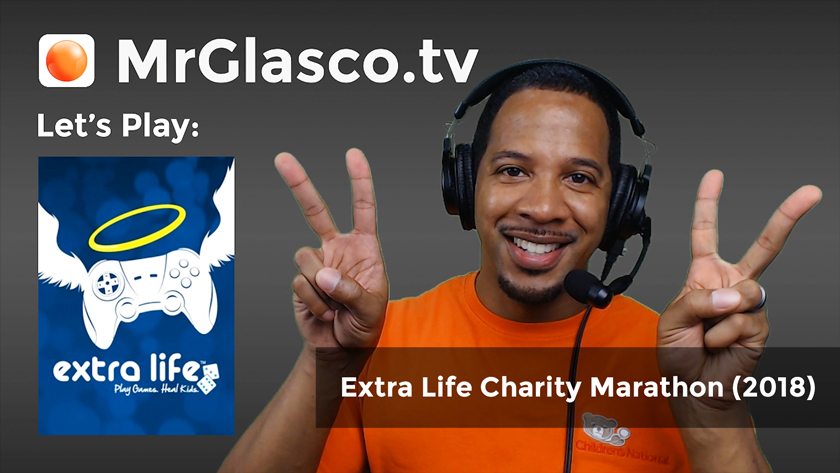 Let’s Play: Extra Life Charity Marathon (2018)