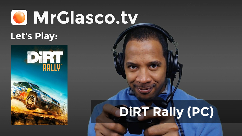 Let’s Play: DiRT Rally (PC) Don’t Cut & Chill