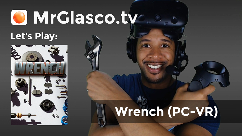 Let’s Play: Wrench (PC-VR) I Can Fix It!
