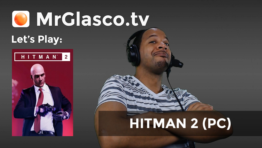 Let’s Play: HITMAN 2 (PC) Challenges Accepted
