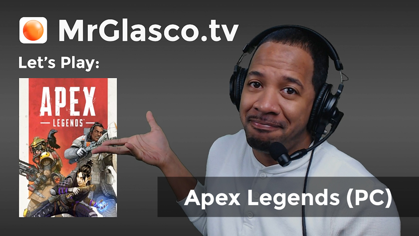 Let’s Play: Apex Legends (PC) Here We Go!