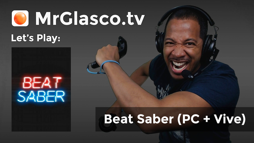 Let’s Play: Beat Saber (PC + Vive) Dance Like The DMCA Isn’t Watching!