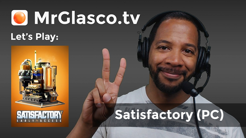 Let’s Play: Satisfactory (PC), Back at it!