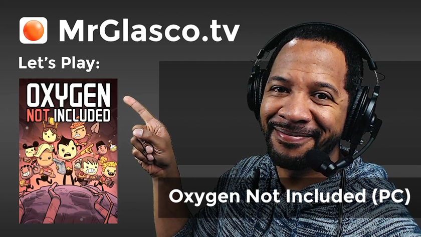Let’s Play: Oxygen Not Included (PC), Still Troubleshooting My PC