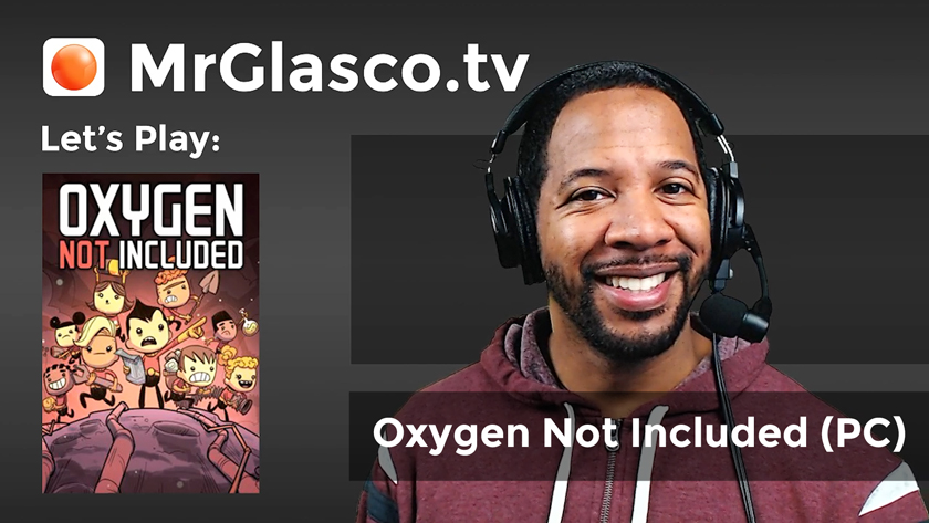 Let’s Play: Oxygen Not Included (PC), There Will Be Order